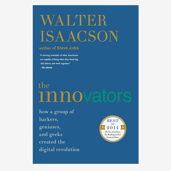 “The Innovators: How a Group of Hackers, Geniuses, and Geeks Created the Digital Revolution” by Walter Isaacson