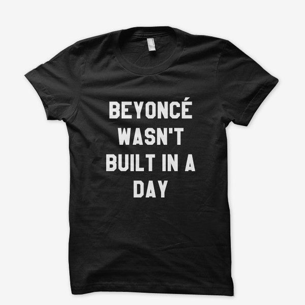 Beyoncé wasn't built in a day