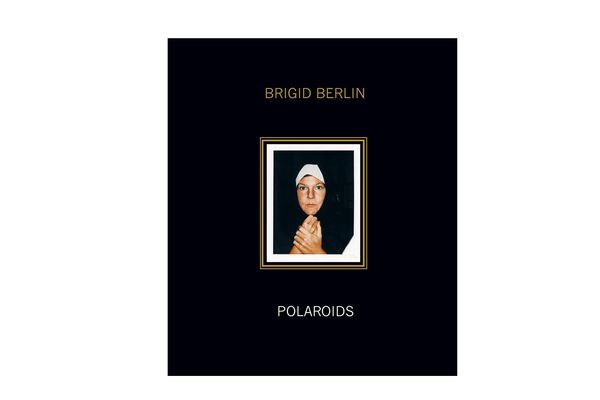 Brigid Berlin: Polaroids: Deluxe Limited Edition
