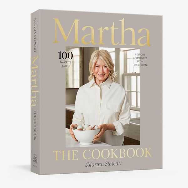 ‘Martha: The Cookbook: 100 Favorite Recipes, with Lessons and Stories from My Kitchen,’ by Martha Stewart