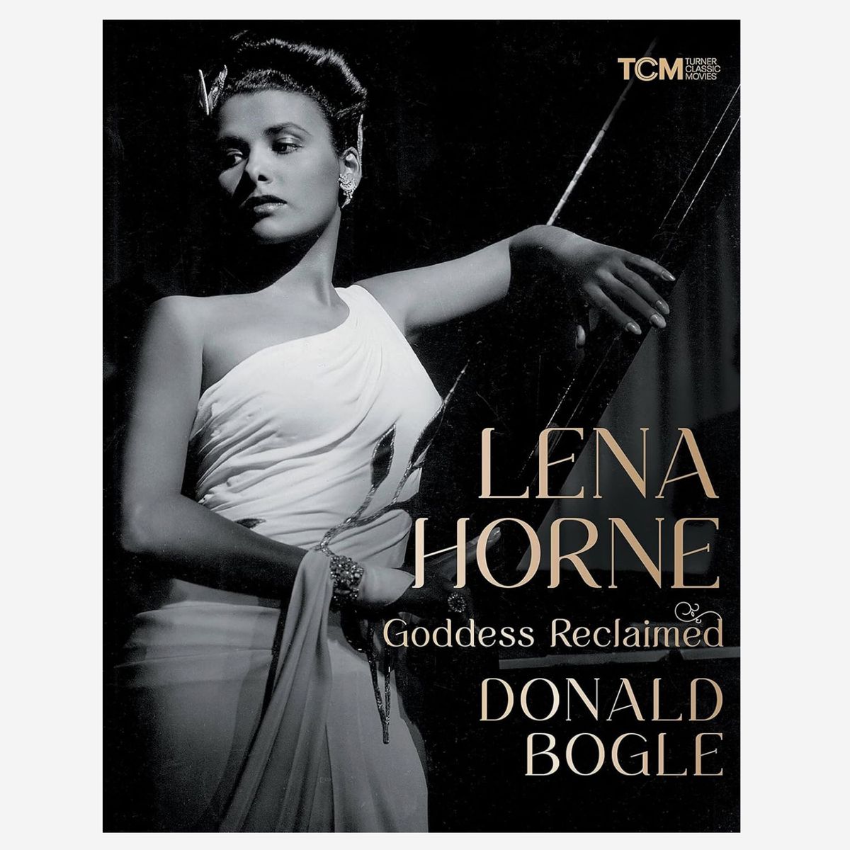 ‘Lena Horne: Goddess Reclaimed’ by Donald Bogle