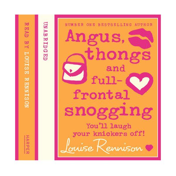 Angus, Thongs and Full Frontal Snogging by Louise Rennison, read by the author