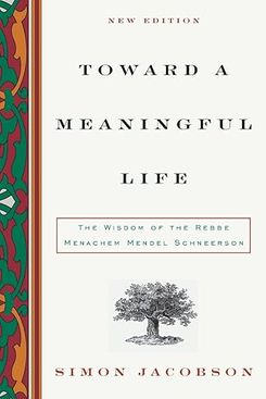 ‘Toward a Meaningful Life, New Edition: The Wisdom of the Rebbe Menachem Mendel Schneerson,’ by Simon Jacobsen