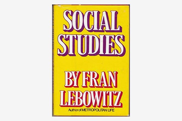 Social Studies by Fran Lebowitz