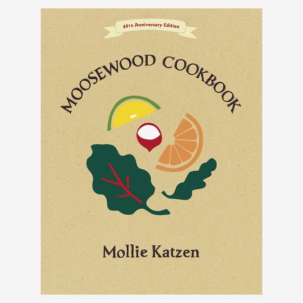 “The Moosewood Cookbook: 40th Anniversary Edition” By Mollie Katzen