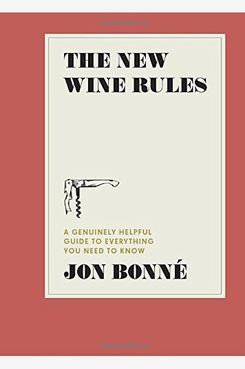 ‘The New Wine Rules,’ by Jon Bonné