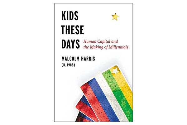 Kids These Days by Malcolm Harris