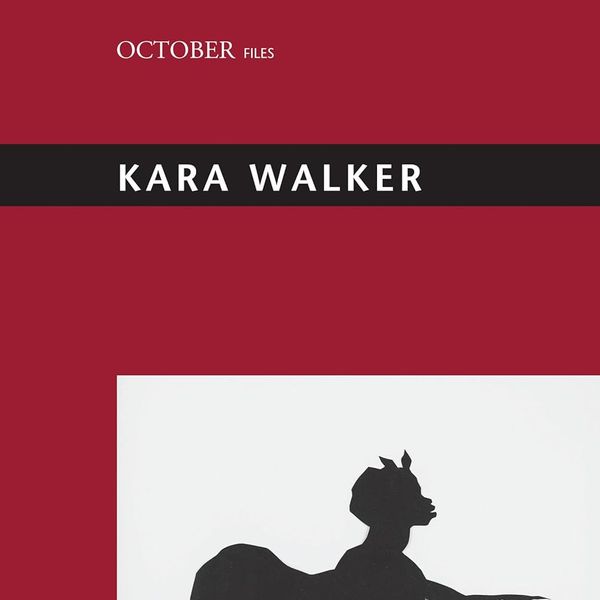 'Kara Walker,' edited by Vanina Gere