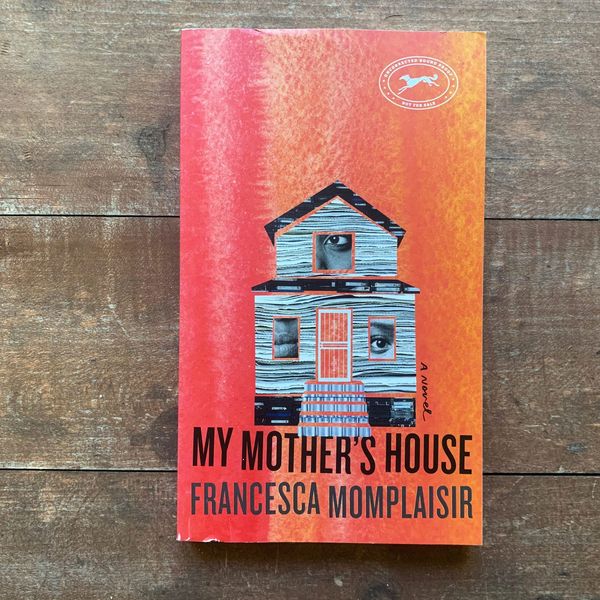 My Mother’s House by Francesca Momplaisir