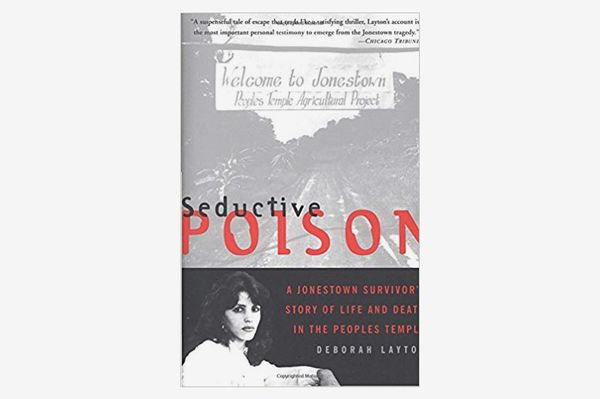 Seductive Poison: A Jonestown Survivor’s Story of Life and Death in the People’s Temple