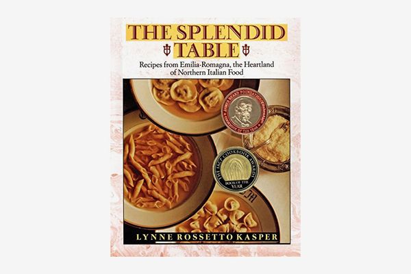 The Splendid Table: Recipes from Emilia-Romagna, the Heartland of Northern Italian Food by Lynne Rossetto Kasper