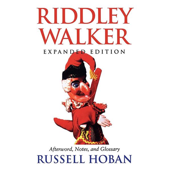 Riddley Walker, by Russell Hoban (1980)