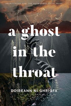 A Ghost in the Throat by Doireann Ní Ghríofa