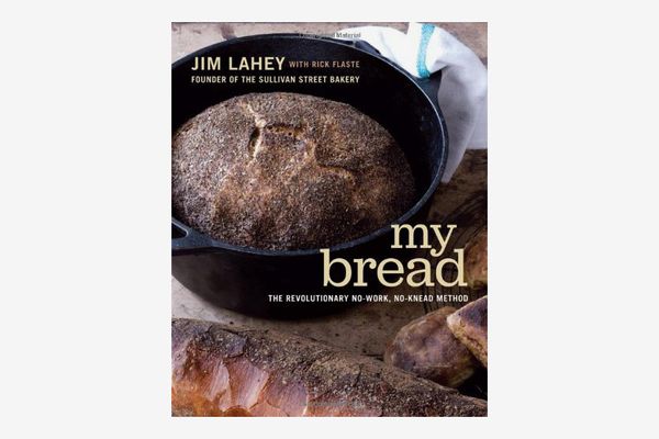 My Bread: The Revolutionary No-Work, No-Knead Method by Jim Lahey