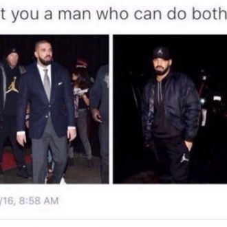 Drake Has Become A Very Good New Meme A Man Who Can Do Both