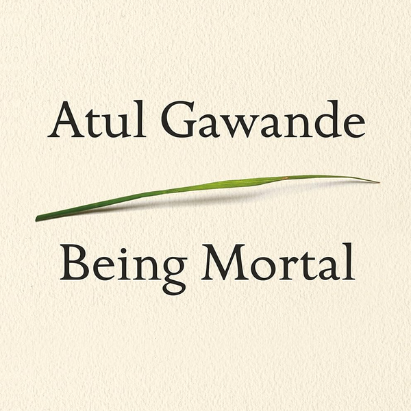 'Being Mortal' by Atul Gawande