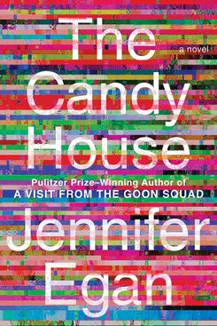 The Candy House, by Jennifer Egan