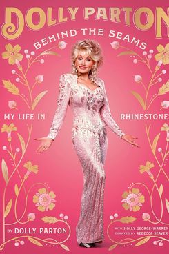 “Behind the Seams: My Life in Rhinestones” by Dolly Parton