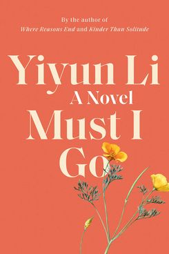 Must I Go, by Yiyun Li