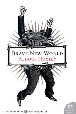 Brave New World, by Aldous Huxley (1932)