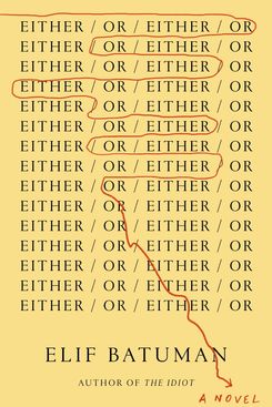 “Either/Or” by Elif Batuman