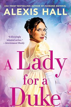 'A Lady for a Duke' by Alexis Hall