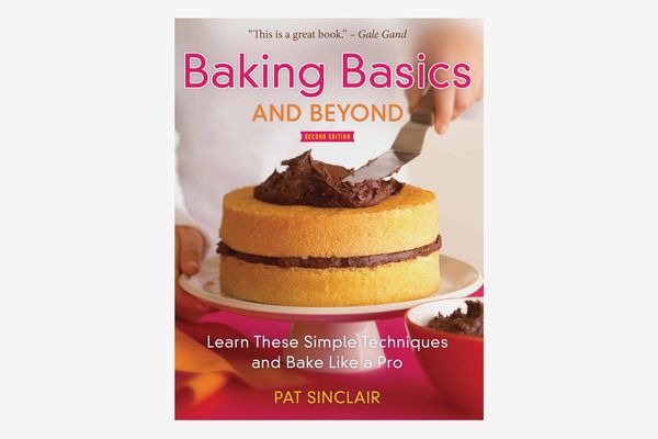 Baking Basics and Beyond: Learn These Simple Techniques and Bake Like a Pro