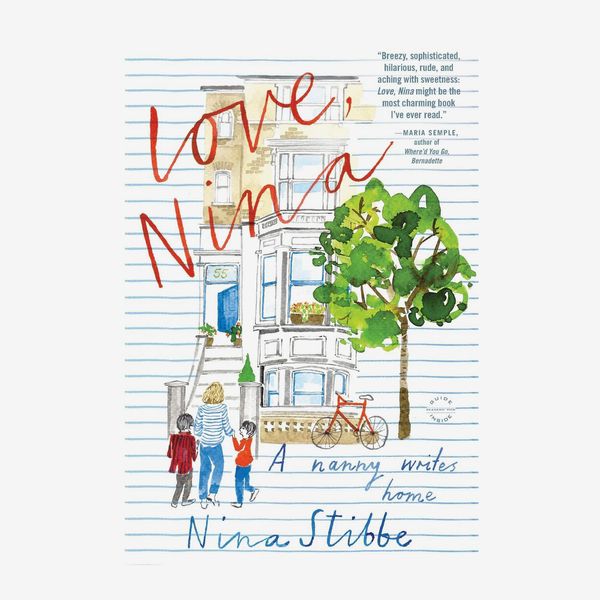 “Love, Nina: A Nanny Writes Home”, narrated by Nina Stibbe