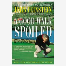 A Good Walk Spoiled by John Feinstein