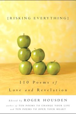 'Risking Everything: 110 Poems of Love and Revelation'