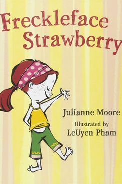 Freckleface Strawberry, Julianne Moore