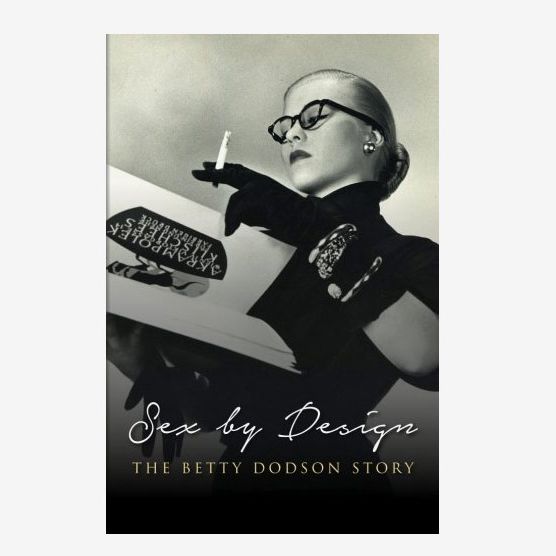 “Sex by Design: The Betty Dodson Story” by Betty Dodson