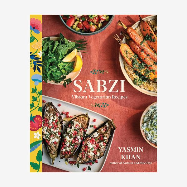 ‘Sabzi: Vibrant Vegetarian Recipes,’ by Yasmin Khan