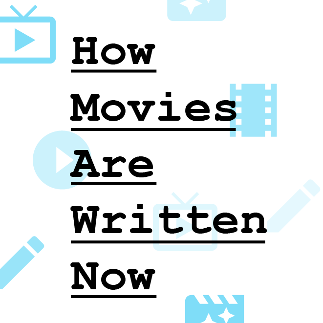 How Movies Are Written Now