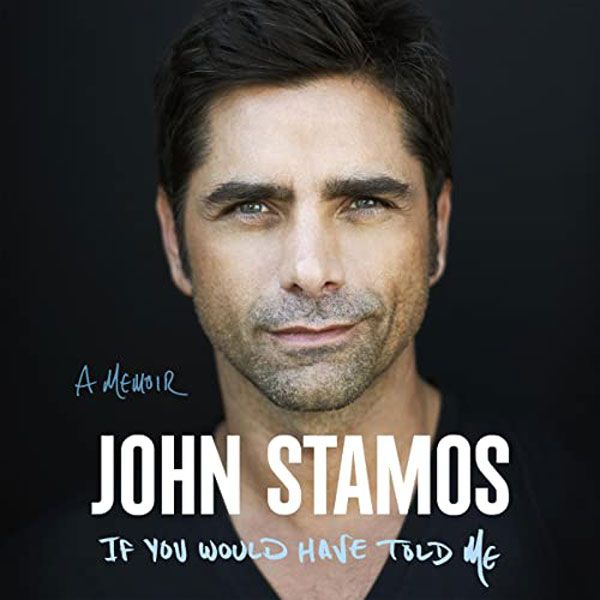 If You Would Have Told Me, by John Stamos