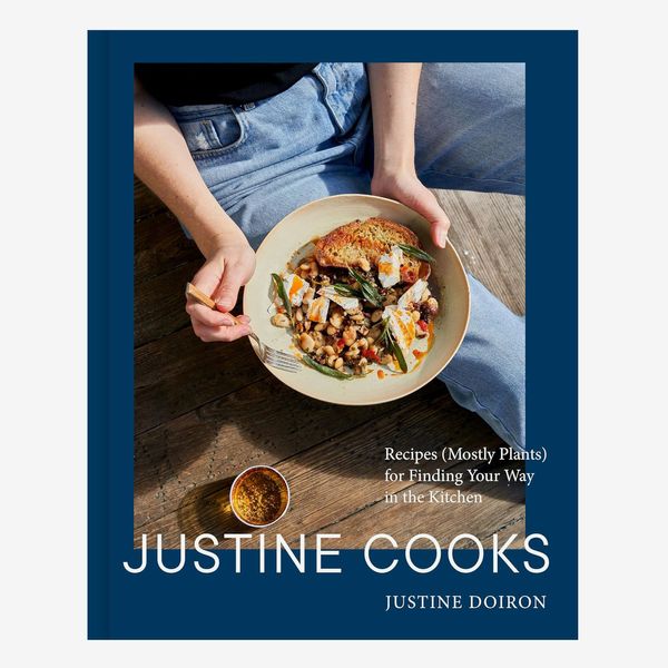 ‘Justine Cooks: Recipes (Mostly Plants) for Finding Your Way in the Kitchen,’ by Justine Doiron