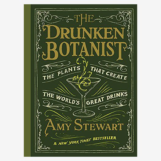 “The Drunken Botanist” by Amy Stewart