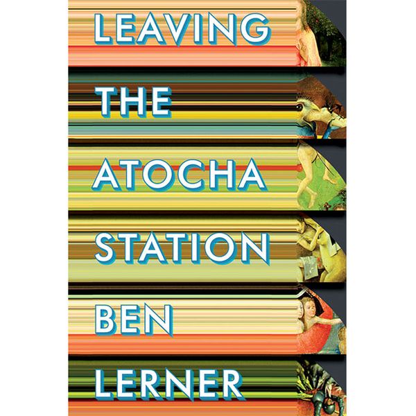 Leaving the Atocha Station, Ben Lerner (2011)