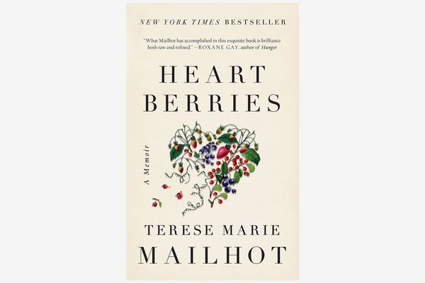 Heart Berries: A Memoir by Terese Marie Mailhot