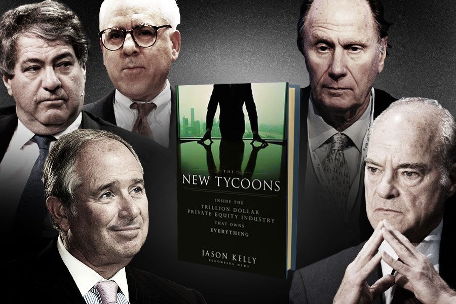 The New Tycoons: Inside the Trillion Dollar Private Equity Industry That  Owns Everything