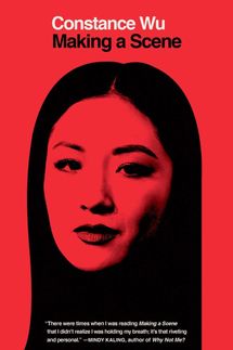 Making a Scene, by Constance Wu