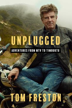 ‘Unplugged: Adventures From MTV to Timbuktu’ by Tom Freston