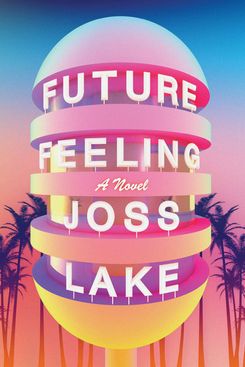 Future Feeling, by Joss Lake