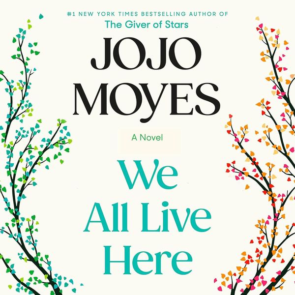 We All Live Here, by Jojo Moyes