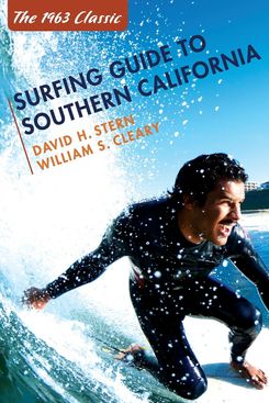 Surfing Guide to Southern California by David H. Stern and William S. Cleary