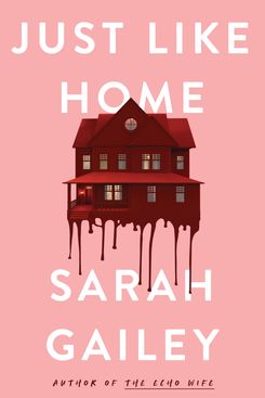 Just Like Home, by Sarah Gailey