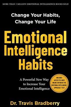 “Emotional Intelligence Habits” by Dr. Travis Bradberry