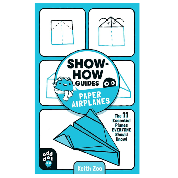 'Show-How Guides: Paper Airplanes: The 11 Essential Planes Everyone Should Know,' by Keith Zoo