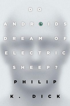 Do Androids Dream of Electric Sheep?, by Philip K. Dick (1968)