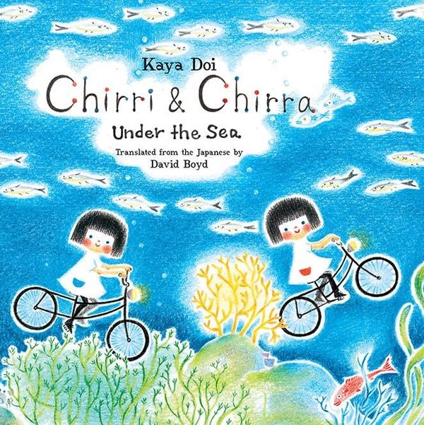 'Chirri & Chirra: Under the Sea,' by Kaya Doi